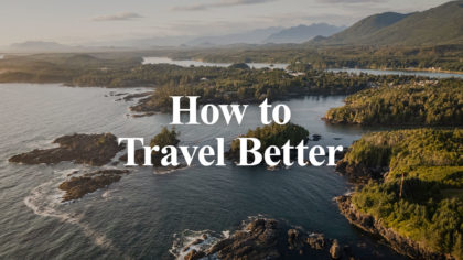 How to Travel Better
